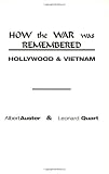 How the War Was Remembered: Hollywood and Vietnam