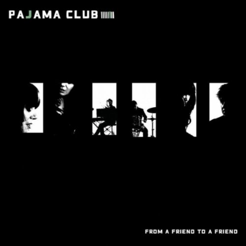 Pajama Club - From A Friend to A Friend