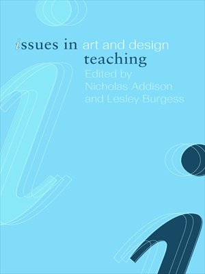 Issues in Art and Design Teaching (Issues in Teaching Series)