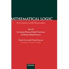 Mathematical Logic : A course with exercises -- Part I -- Propositional Calculus, Boolean... by Rene Cori, Daniel Lascar, and Donald H. Pelletier