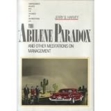 The Abilene Paradox and Other Meditations on Management
