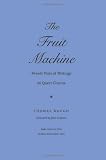 The Fruit Machine: Twenty Years of Writings on Queer Cinema