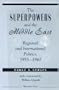The Superpowers and the Middle East: Regional and International Politics, 1955-1967