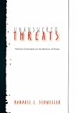 Unanswered Threats: Political Constraints on the Balance of Power (Princeton Studies in International History and Politics)