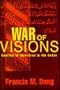 War of Visions: Conflicts of Identities in the Sudan
