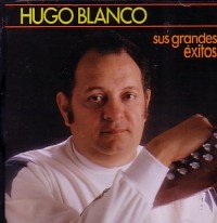 HUGO BLANCO - Grandes Exitos - Zortam Music