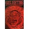 Gaslighting: How to Drive Your Enemies Crazy