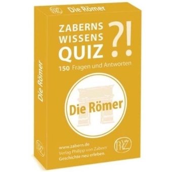 Verlag Philipp von Zabern, Mainz am Rhein Zaberns WissensQuiz Die R&ouml;mer: 150 Fragen und Antworten