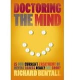 Doctoring the mind : why psychiatric treatments fail