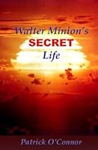 Walter Minion's Secret Life