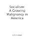 Socialism:  A Growing Malignancy in America