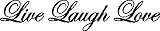 LIVE LAUGH LOVE...WALL QUOTES WORDS LETTERING SAYINGS DECALS, BLACK