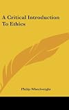 A Critical Introduction To Ethics