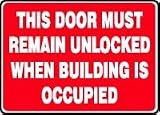 THIS DOOR MUST REMAIN UNLOCKED WHEN BUILDING IS OCCUPIED 10 x 14 Adhesive Vinyl Sign
