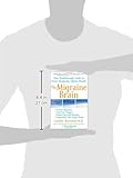 The Migraine Brain: Your Breakthrough Guide to Fewer Headaches, Better Health