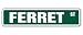 FERRET -Street Sign- animal pet cage food signs gift