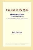 The Call of the Wild (Webster's Bulgarian Thesaurus Edition)
