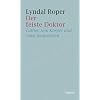 Der feiste Doktor: Luther, sein K�rper und seine Biographen