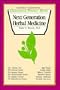 Next Generation Herbal Medicine (Guaranteed Potency Herbs)