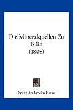 Produkt-Bild: Die Mineralquellen Zu Bilin (1808)