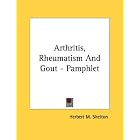 Arthritis, Rheumatism And Gout - Pamphlet by  Herbert M. Shelton