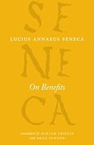 On Benefits (The Complete Works of Lucius Annaeus Seneca) On Benefits (The Complete Works of Lucius Annaeus Seneca)