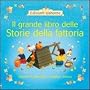 Il grande libro delle storie della fattoria di Amery Heather Cartwright Stephen