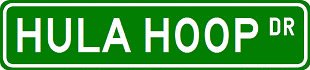 HULA HOOP Street Sign ~ Custom Aluminum Street Signs