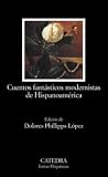 Cuentos fantasticos modernistas de Hispanoamerica (COLECCION LETRAS HISPANICAS) (Spanish Edition)