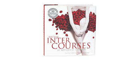 The New InterCourses: An Aphrodisiac Cookbook (Hardcover)