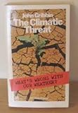 The climatic threat : what's wrong with our weather?