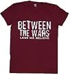 BETWEEN THE WARS - Less We Believe - Maroon Women's / Girls T-shirt (Babydoll / Girlie)