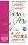 Caldo de pollo para el alma de mama / Chicken Soup for the Soul of Mother (Spanish Edition)
