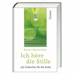 Ich h�re die Stille: 365 Gedanken f�r die Seele