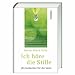 Ich h�re die Stille: 365 Gedanken f�r die Seele