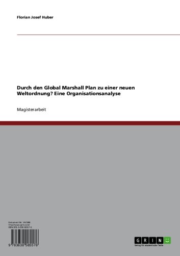 Durch den Global Marshall Plan zu einer neuen Weltordnung? Eine Organisationsanalyse (German Edition)