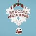 SPECIAL NEIGHBOR ORNAMENT - 5" RESIN " SPECIAL NEIGHBOR" ORNAMENT
