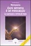 Metamedicina. Ogni sintomo è un messaggio (Ben-essere)