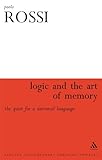 Logic And the Art of Memory: The Quest for a Universal Language (Athlone Contemporary European Thinkers)