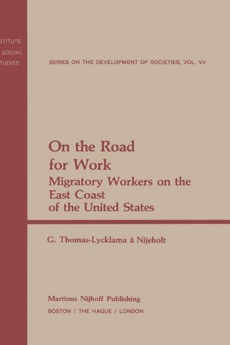 On the Road for Work: Migratory Workers on the East Coast of the United States (Institute of Social Studies Series on Development of Societies)