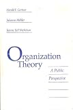 Organization Theory: A Public Perspective