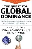 The Quest for Global Dominance: Transforming Global Presence into Global Competitive Advantage