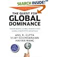 The Quest for Global Dominance: Transforming Global Presence into Global Competitive Advantage