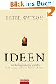 Ideen: Eine Kulturgeschichte von der Entdeckung des Feuers bis zur Moderne