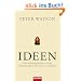 Ideen: Eine Kulturgeschichte von der Entdeckung des Feuers bis zur Moderne