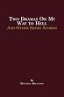 Two Dramas On My Way to Hell: and other short stories by Mitchell Belacone