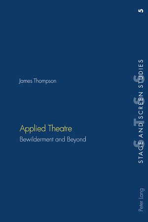 applied theatre bewilderment and beyond stage and screen studies