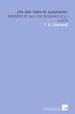 Life and Times of Alexander I. (Volume 2); Emperor of All the Russias