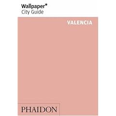 Wallpaper City Guide Valencia (Wallpaper City Guides) (Wallpaper City Guides (Phaidon Press))