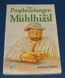 Die Prophezeiungen des M&uuml;hlhiasl - Andreas Zeitler